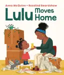 Lulu Moves Home - Anna McQuinn