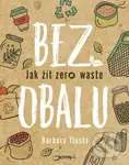 Bez obalu (Jak žít zero waste) - Barbora Tlustá, Eliška Blažek Bártová (Ilustrácie)