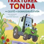 Traktůrek Tonda na cestě za dobrodružstvím
