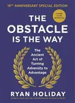 The Obstacle is the Way: 10th Anniversary Special Edition