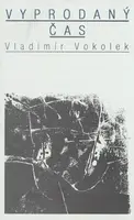 Vyprodaný čas (poškozená) - Vladimír Vokolek