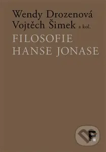 Filosofie Hanse Jonase - Vojtěch Šimek, Wendy Drozenová - kniha z kategorie Filozofie