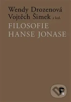 Filosofie Hanse Jonase - Vojtěch Šimek, Wendy Drozenová - kniha z kategorie Filozofie