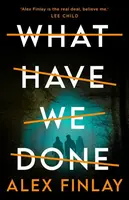What Have We Done - Alex Finlay
