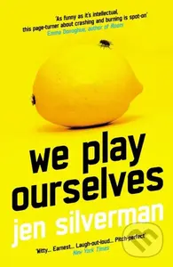 We Play Ourselves - Jen Silverman - kniha z kategorie Společenská beletrie
