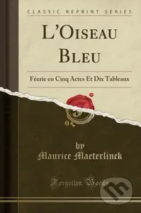 Loiseau Bleu - Maurice Maeterlinck - kniha z kategorie Drama a divadelní hry