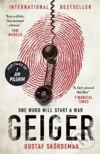 Geiger (The most gripping thriller debut since I AM PILGRIM) - Gustaf Skoerdeman