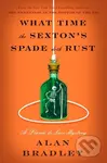 What Time the Sexton's Spade Doth Rust (A Flavia de Luce Novel)
