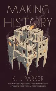 Making History - K. J. Parker