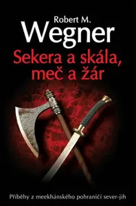 Sekera a skála, meč a žár (poškozená) - Robert M. Wegner