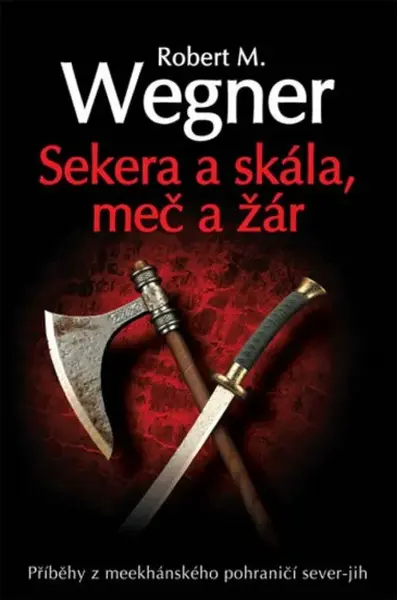 Sekera a skála, meč a žár (poškozená) - Robert M. Wegner