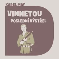 Vinnetou  - Poslední výstřel - Karel May - audiokniha
