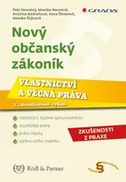 Nový občanský zákoník - Vlastnictví a věcná práva - Petr Novotný, Monika Novotná, Kristina Kedroňová, Ilona Štrosová, Monika Štýsová