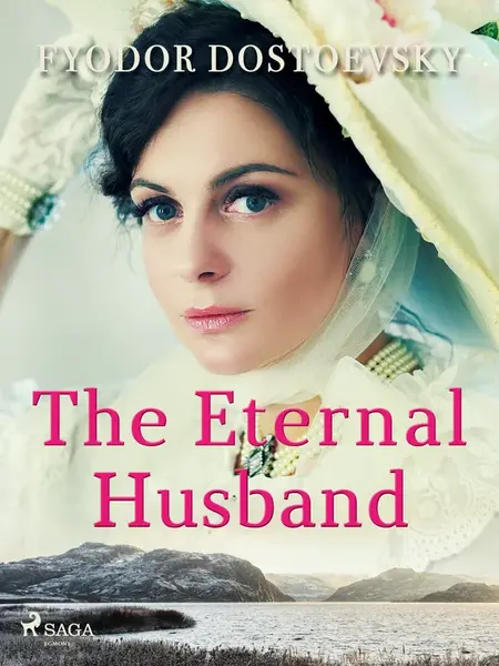 The Eternal Husband - Fjodor Michajlovič Dostojevskij