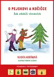 O pejskovi a kočičce Jak zdobili stromeček - Vlasta Hurtíková