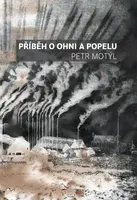 Příběh o ohni a popelu - Petr Motýl