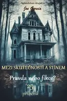 Mezi skutečností a stínem: Pravda nebo fikce? - Joe Garcia