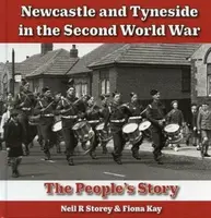 Newcastle and Tyneside in the Second World War - Neil Storey