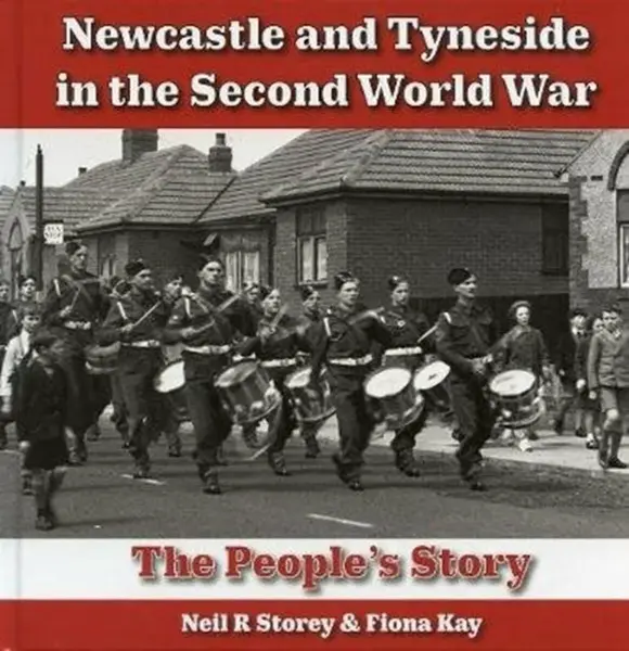 Newcastle and Tyneside in the Second World War - Neil Storey