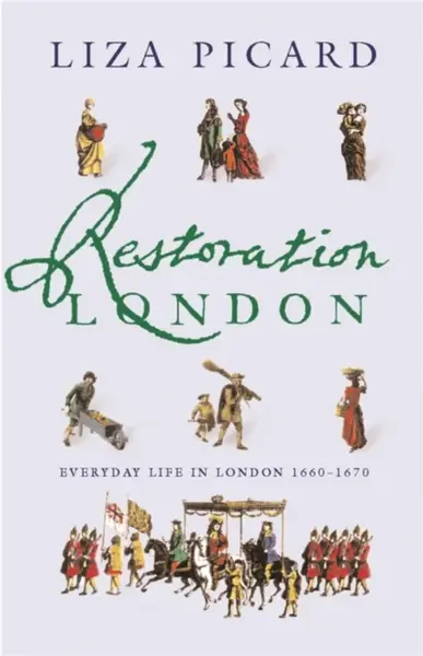 Restoration London - Liza Picard