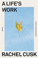 Life's Work - Rachel Cusk