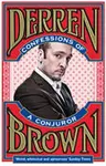 Confessions of a Conjuror - Derren Brown