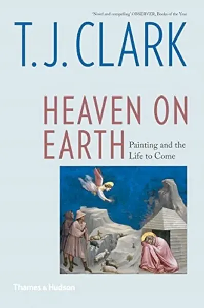 Heaven on Earth - T. J. Clark