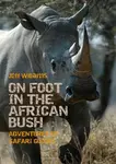 On Foot in the African Bush - Jeff Williams