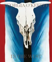 Georgia O'Keeffe: In The West