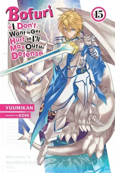 Bofuri: I Don't Want to Get Hurt, so I'll Max Out My Defense., Vol. 15 (light novel) - Cunningham Andrew, Yuumikan Yuumikan, KOIN KOIN