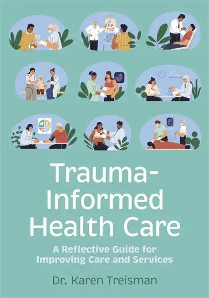 Trauma-Informed Health Care - Karen Treisman