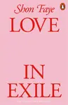 Love in Exile - Shon Faye