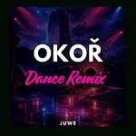 Juwe – Okoř (Dance Remix)