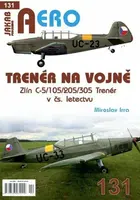 AERO 131 Trenér na vojně - Zlín C-5/105/205/305 Trenér v čs. letectvu - Miroslav Irra, Aaron Skonnard