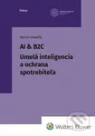 AI & B2C Umelá inteligencia a ochrana spotrebiteľa - kniha z kategorie Humanitní a společenské vědy