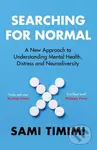 Searching for Normal (A New Approach to Understanding Mental Health, Distress and Neurodiversity)