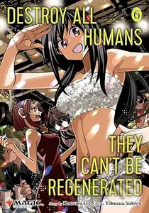 Destroy All Humans. They Can't Be Regenerated. A Magic: The Gathering Manga, Vol. 6 - kniha z kategorie Komiksy