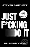 Just F*cking Do It (The Principles of Action) - Steven Bartlett - kniha z kategorie Odborné a naučné