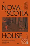 Nova Scotia House (A Novel) - Charlie Porter