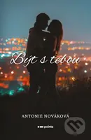 Být s tebou - Antonie Nováková - kniha z kategorie Romantická