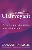 Becoming Clairvoyant - Cassandra Eason