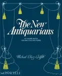 The New Antiquarians - Michael Diaz-Griffith