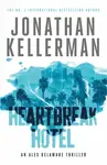 Heartbreak Hotel (Alex Delaware series, Book 32) - Jonathan Kellerman