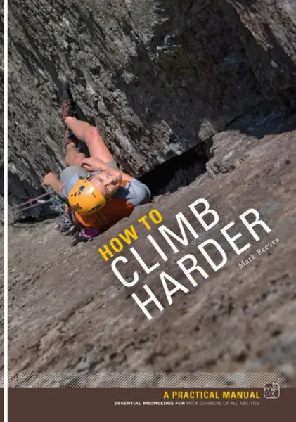 How to Climb Harder - Mark Reeves