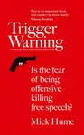 Trigger Warning - Mick Hume
