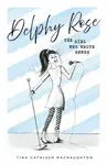 Delphy Rose - Tina Cathleen MacNaughton
