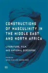 Constructions of Masculinity in the Middle East and North Africa