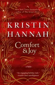 Comfort & Joy - Kristin Hannahová