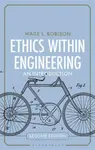 Ethics Within Engineering - Wade L.  Robison