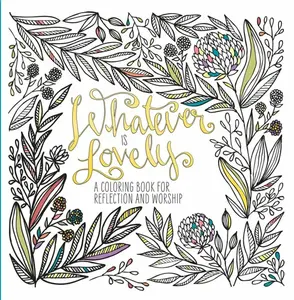 Adult Coloring Book: Whatever is Lovely - Waterbrook Press